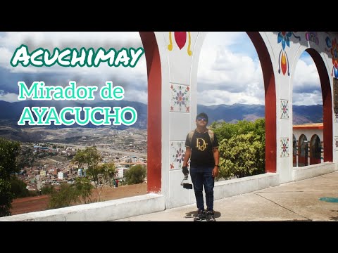 ESTE LUGAR es INCREÍBLE - MIRADOR ACUCHIMAY AYACUCHO