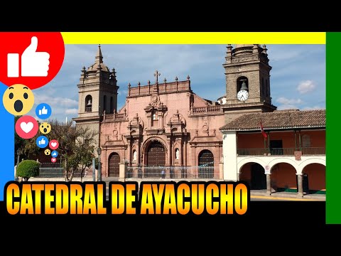 🔴 La Basílica Catedral de Ayacucho