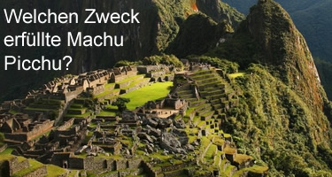 Welchen Zweck erfüllte Machu Picchu